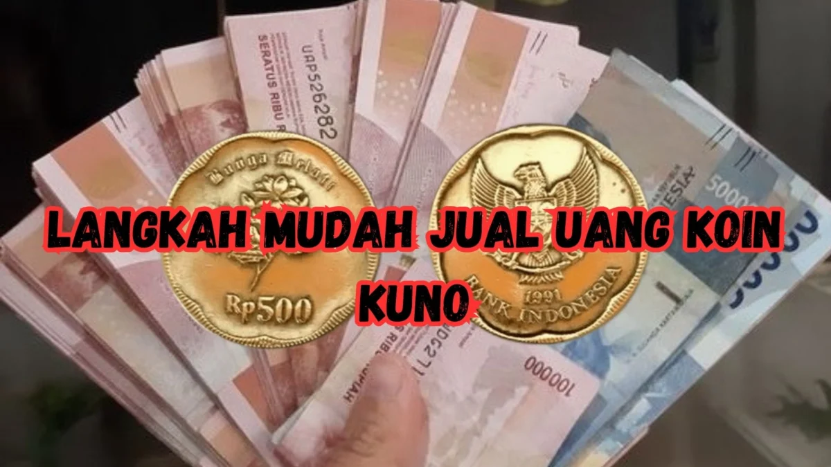 Anti Ribet! Langkah Mudah Jual Uang Koin Kuno, Bisa Laku Harga Fantastis