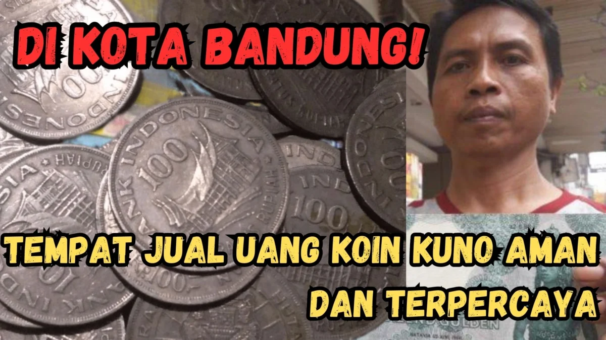 Aman dan Terpercaya! Tempat Jual Uang Koin Kuno Di Bandung Bisa Laku Harga Fantastis