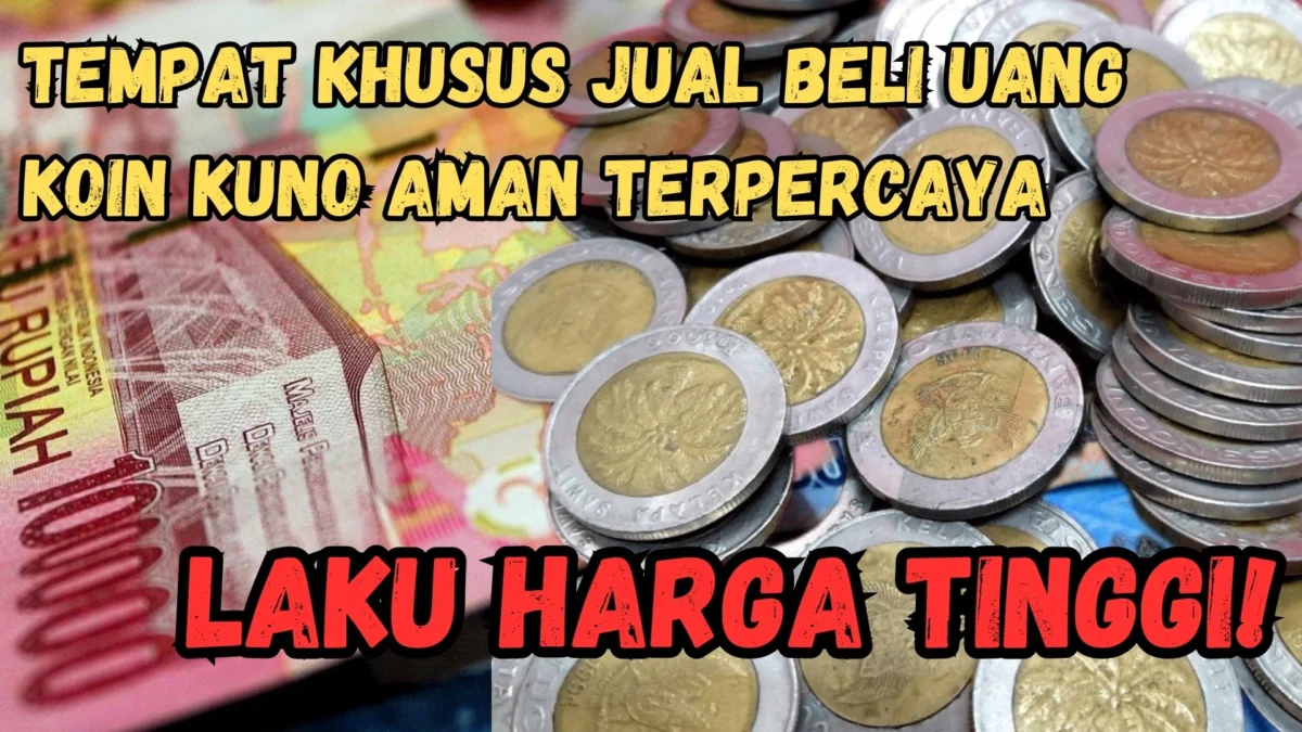 Tempat Khusus Jual Beli Uang Koin Kuno Aman Terpercaya, Catat Sekarang! Tempat Khusus Jual Beli Uang Koin Kuno Aman Terpercaya, Catat Sekarang!