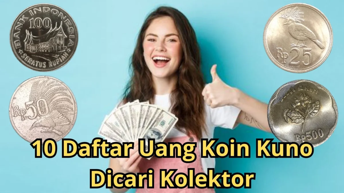 10 Daftar Uang Koin Kuno Dicari Kolektor, Nomor 6 dan 7 Ditaksir Harga Rp100 Juta