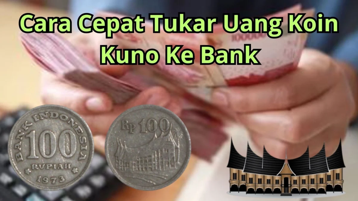 Gini! Cara Cepat Tukar Uang Koin Kuno Ke Bank, Ditawar Dengan Harga Segini