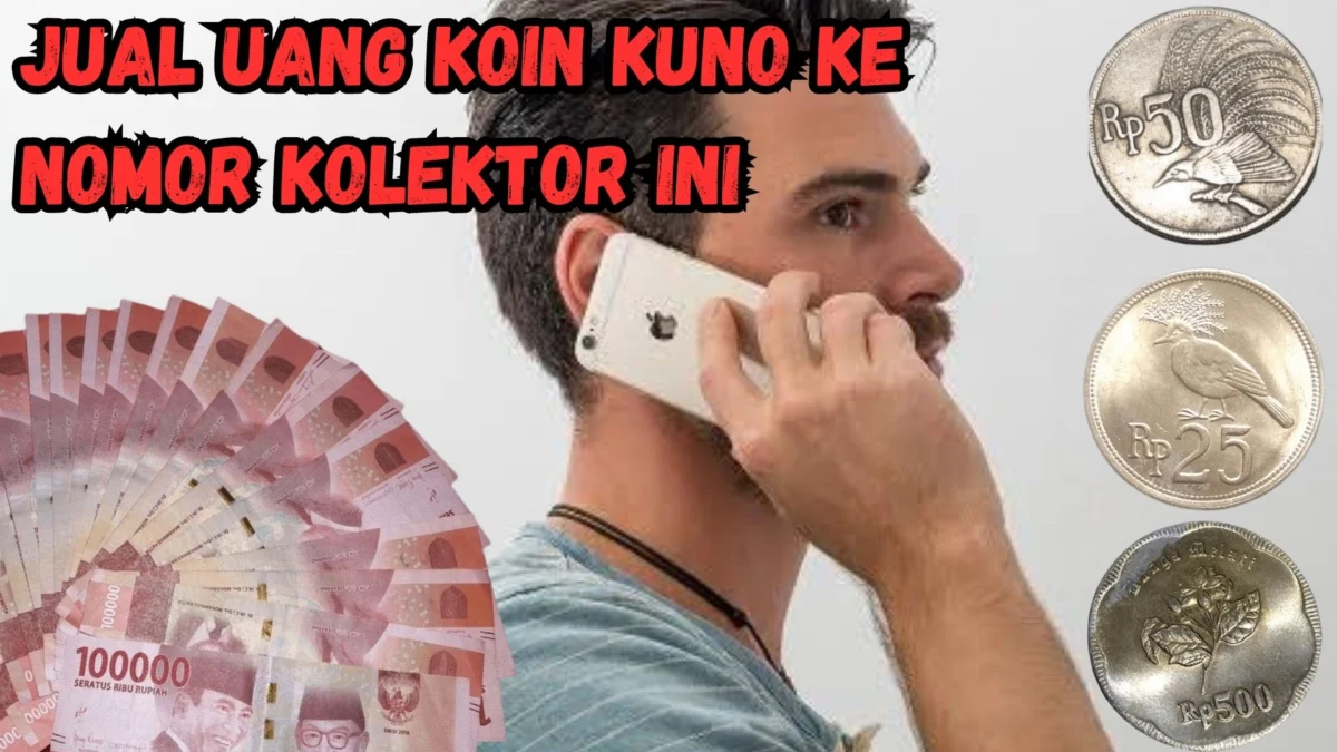 Tanpa Persyaratan Apapun! Jual Uang Koin Kuno Ke Nomor Kolektor Ini, Untung Gede!