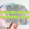 Deretan Uang Koin Kuno Harganya Mencapai Puluhan Juta Rupiah, Untung Banyak!