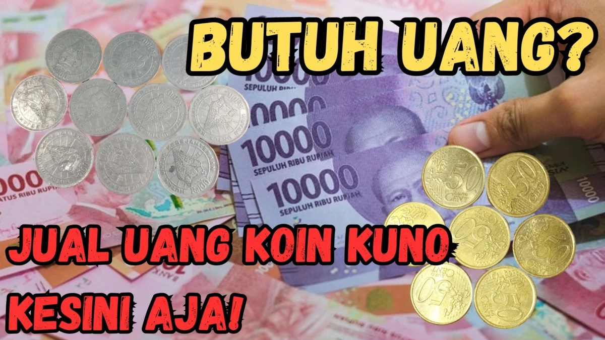 Butuh Uang Banyak? Jual Uang Koin Kuno Kesini Aja, Dijamin Untung Gede!