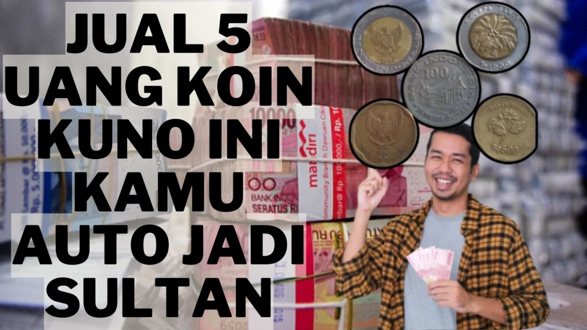 Langsung Tajir! Jual 5 Uang Koin Kuno Ini Kamu Auto Jadi Sultan