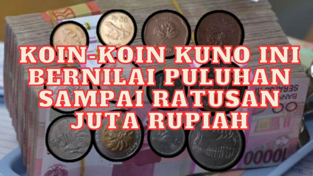 Koin-koin Kuno Ini Bernilai Puluhan Sampai Ratusan Juta Rupiah, Berikut Daftarnya!