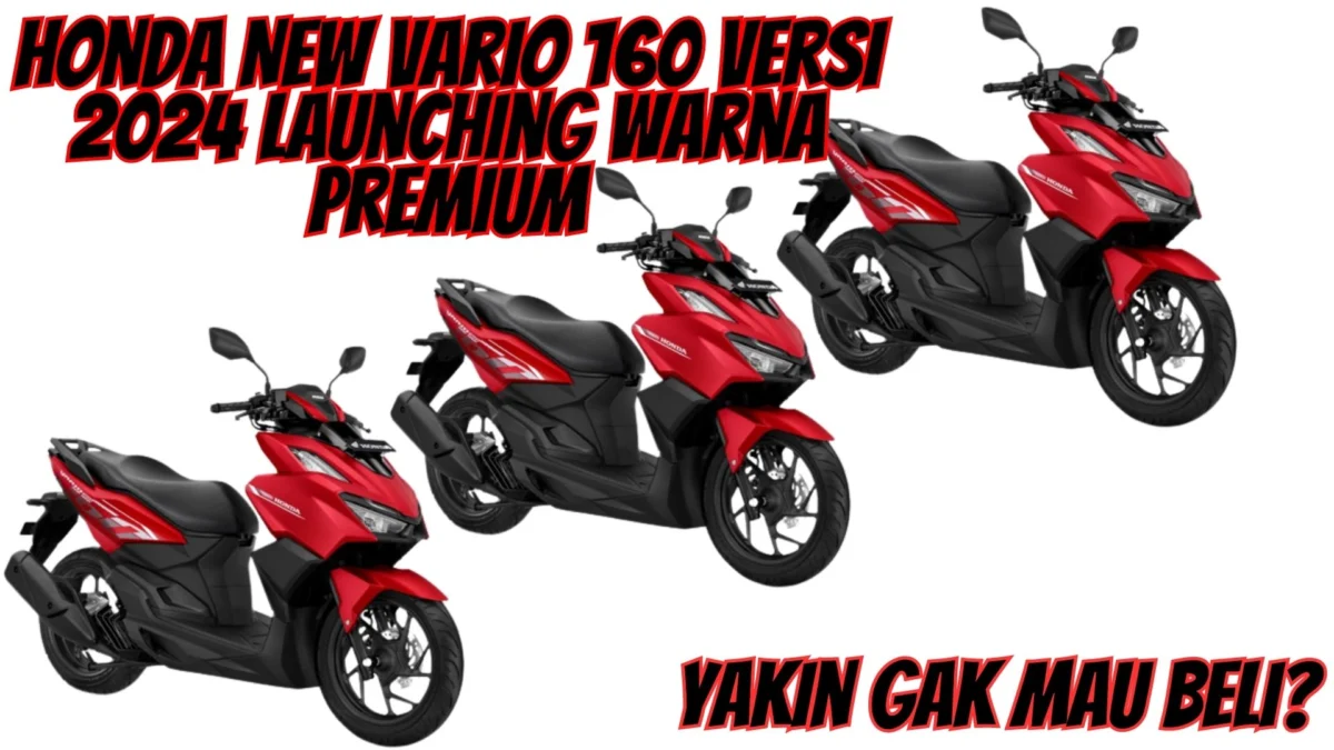 Honda New Vario 160 Versi 2024 Launching Warna Premium, Yakin Gak Mau Beli?