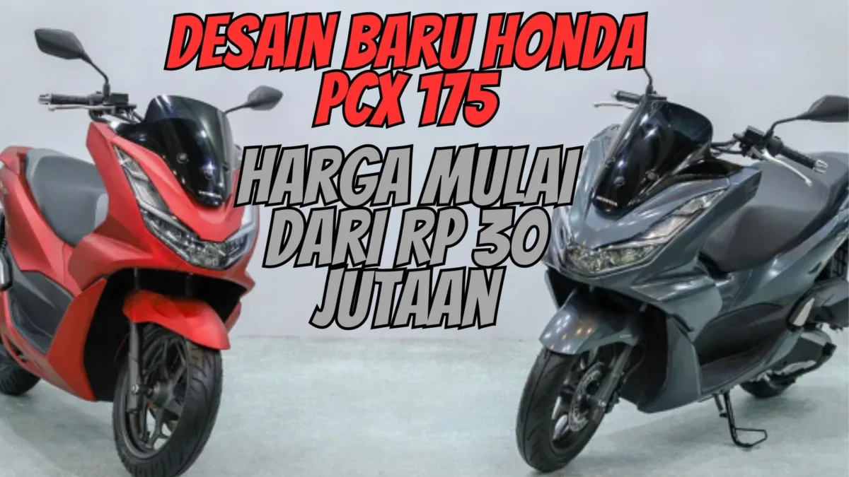 Bikin Ngiler! Desain Baru Honda PCX 175, Nmax 160 Kalah Saing, Harga Mulai Dari Rp 30 Jutaan