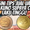 Begini Tips Jual Uang Koin Kuno Supaya Cepat Laku Tinggi!