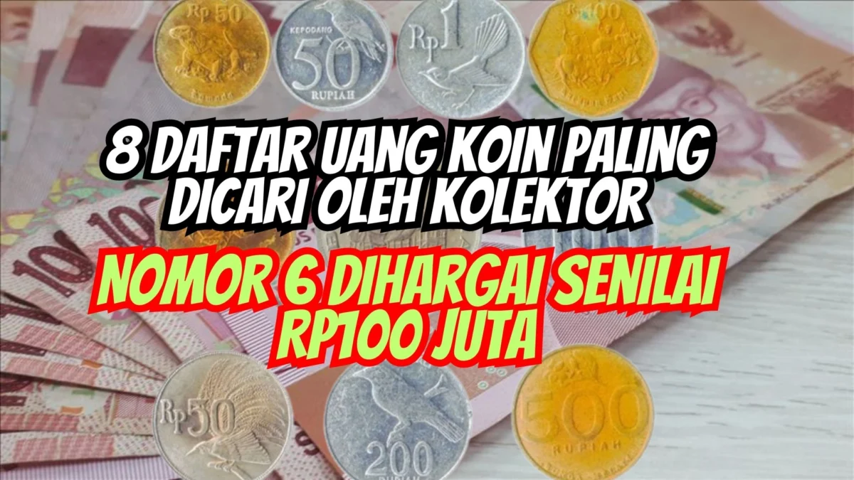 8 Daftar Uang Koin Paling Dicari oleh Kolektor, Nomor 6 Dihargai Senilai Rp100 Juta