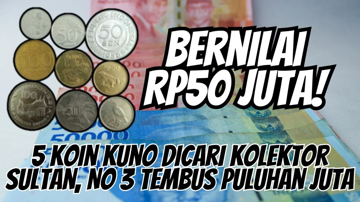 Bernilai Rp50 Juta! 5 Koin Kuno Dicari Kolektor Sultan, No 3 Tembus Puluhan Juta