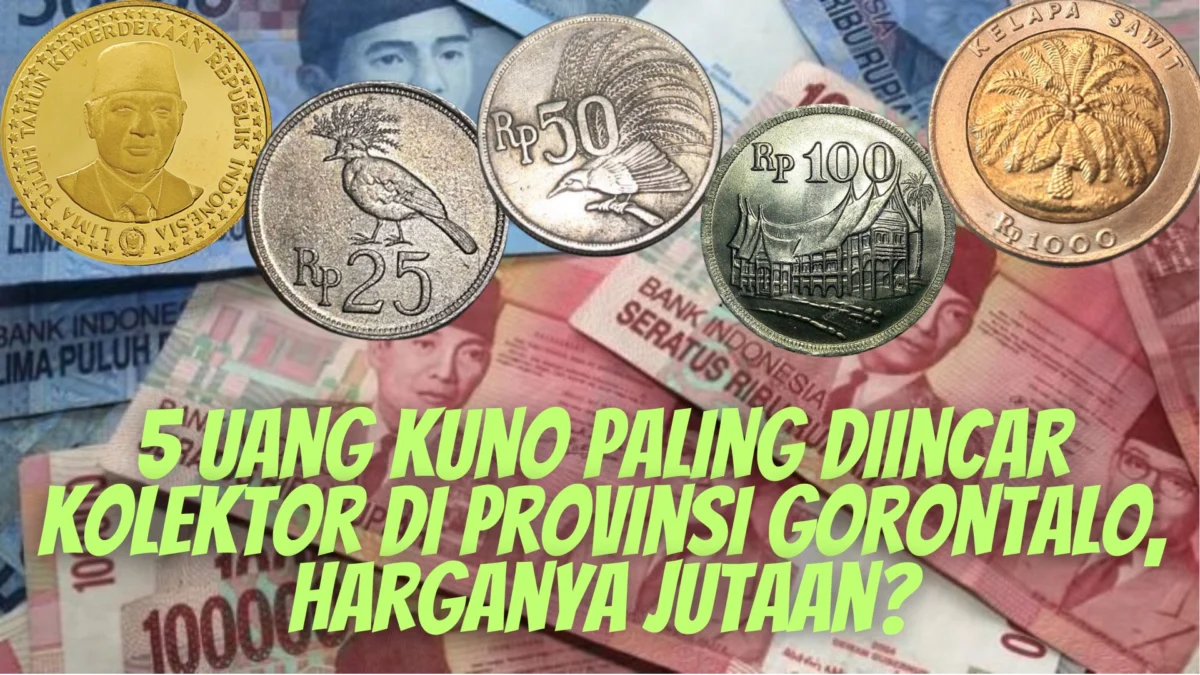 5 Uang Kuno Paling Diincar Kolektor di Provinsi Gorontalo, Harganya Jutaan?