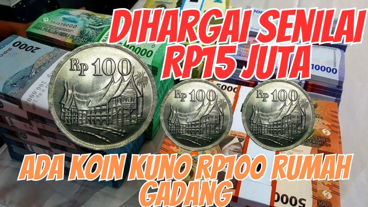 Dihargai Senilai Rp15 Juta, Ada Koin Kuno Rp100 Rumah Gadang? Hubungi Nomor WA Ini