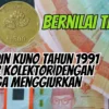 Bernilai Tinggi! Uang Koin Kuno Tahun 1991 Diincar Kolektor dengan Harga Menggiurkan