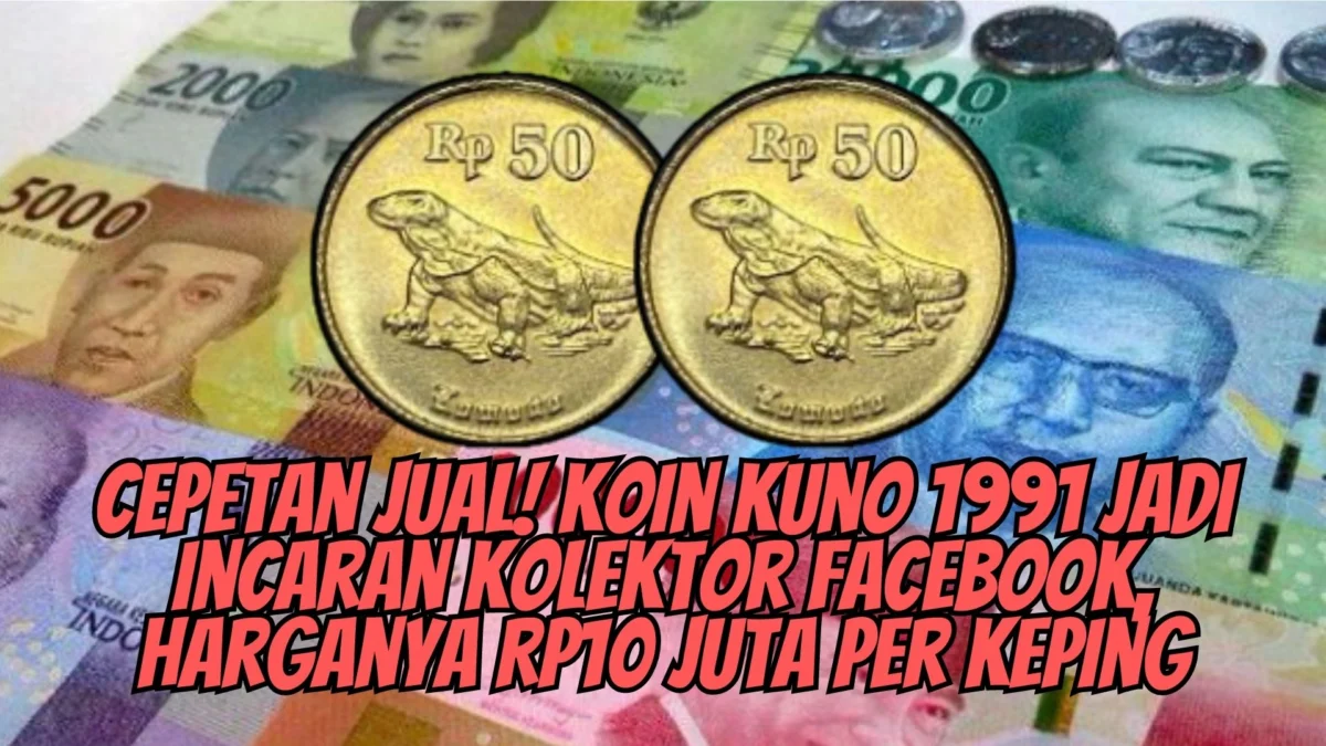 Cepetan Jual! Koin Kuno 1991 Jadi Incaran Kolektor Facebook, Harganya Rp10 Juta Per Keping