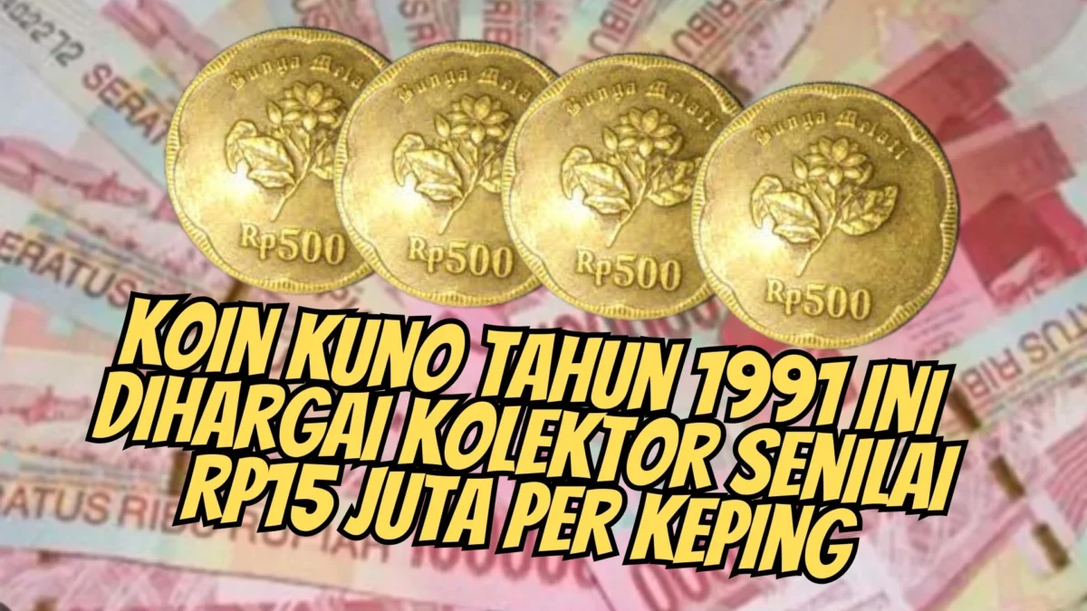 Jual Ke Akun Youtube Ini! Koin Kuno Tahun 1991 Ini Dihargai Kolektor Senilai Rp15 Juta Per Keping