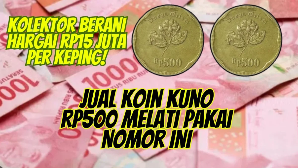 Kolektor Berani Hargai Rp15 Juta Per Keping! Jual Koin Kuno Rp500 Melati Pakai Nomor Ini