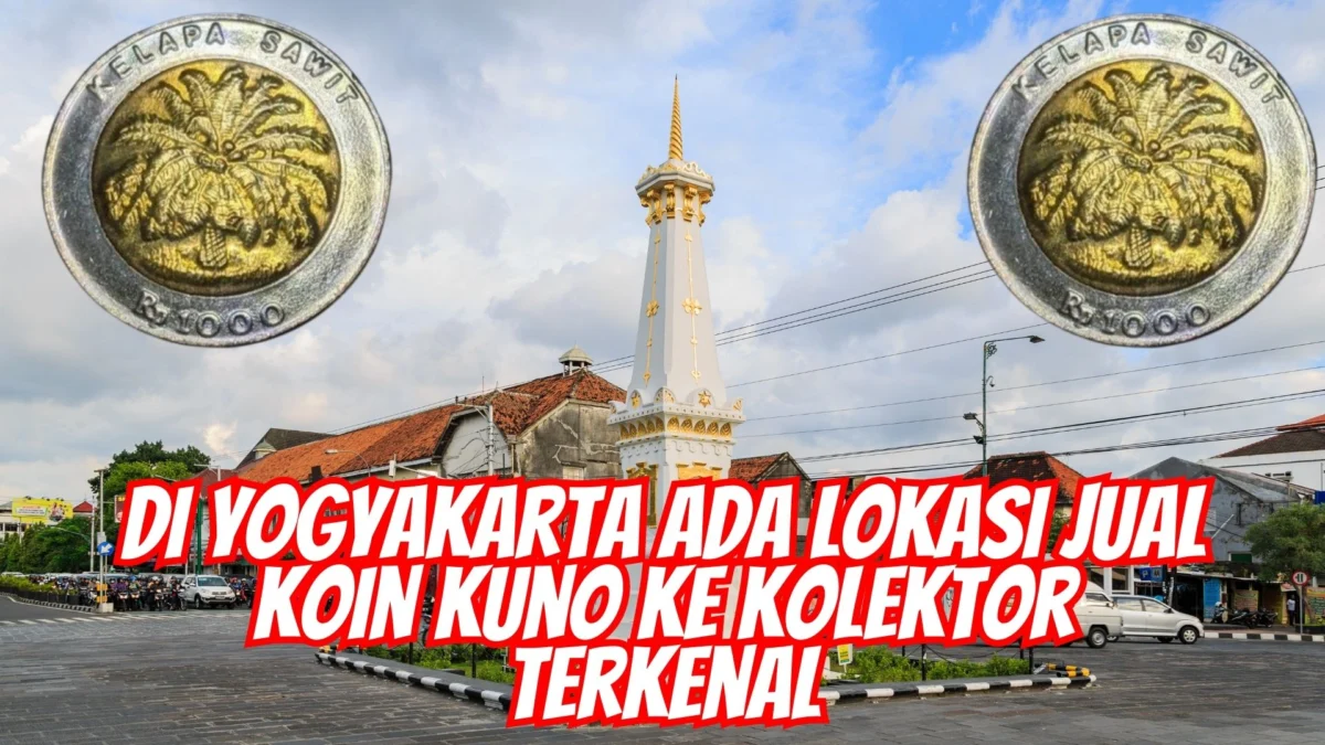 Di Yogyakarta Ada Lokasi Jual Koin Kuno ke Kolektor Terkenal, Harga Koin 1000 Kelapa Sawit Disini!