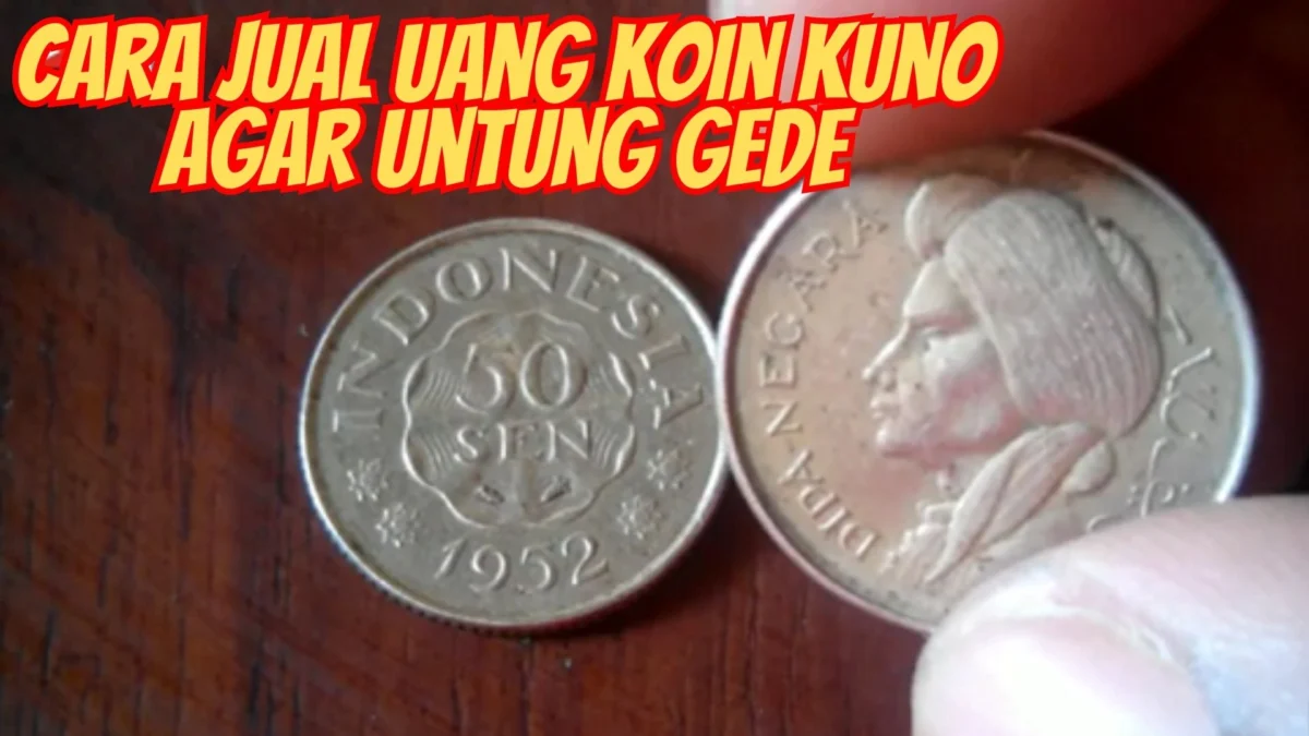 Begini Nih Cara Jual Uang Koin Kuno Agar Untung Gede, Ikutin Langkahnya Disini!