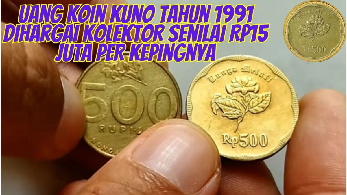 Hubungi Nomor Ini! Uang Koin Kuno Tahun 1991 Dihargai Kolektor Senilai Rp15 Juta Per Kepingnya