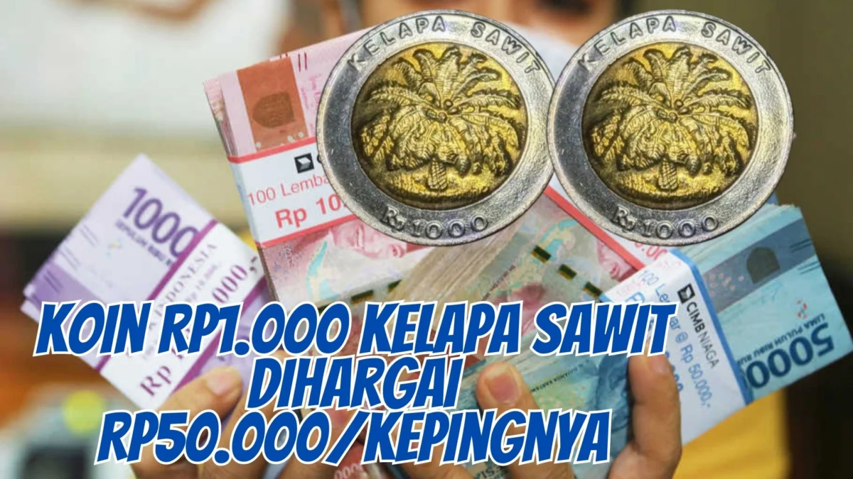 Koin Rp1.000 Kelapa Sawit Dihargai Rp50.000/kepingnya, Cepat Hubungi Akun Ini Lagi Butuh Banyak