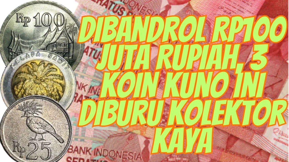 Dibandrol Rp100 Juta Rupiah, 3 Koin Kuno Ini Diburu Kolektor Kaya, Cek Alamat Jualnya Disini!