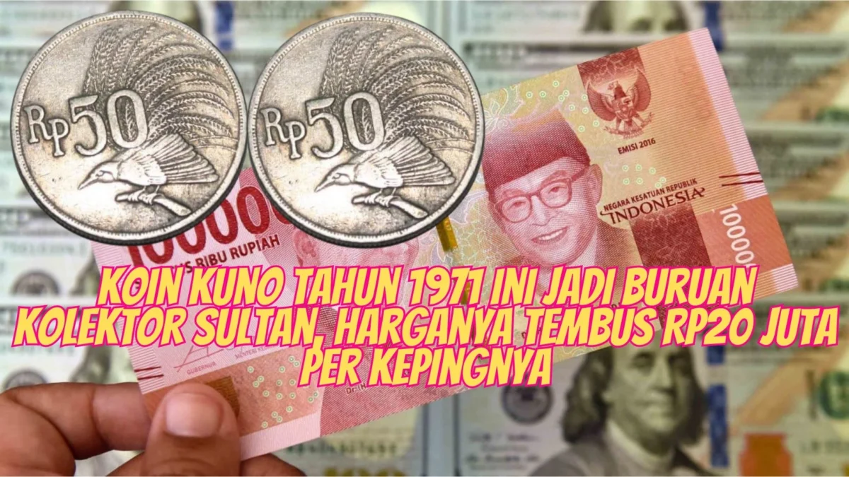 Koin Kuno Tahun 1971 Ini Jadi Buruan Kolektor Sultan, Harganya Tembus Rp20 Juta Per Kepingnya