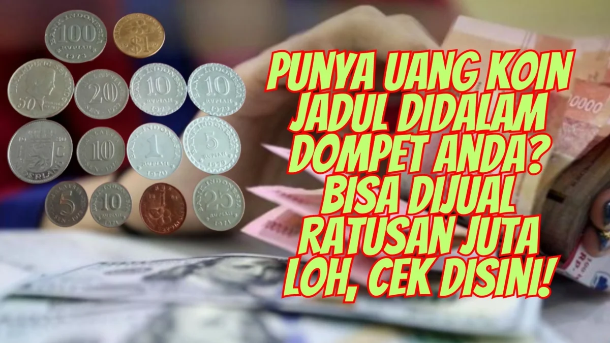 Punya Uang Koin Jadul Didalam Dompet Anda? Bisa Dijual Ratusan Juta Loh, Cek Disini!