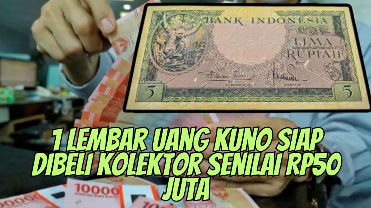 Langsung Hubungi Nomor WA Ini, 1 Lembar Uang Kuno Siap Dibeli Kolektor Senilai Rp50 Juta