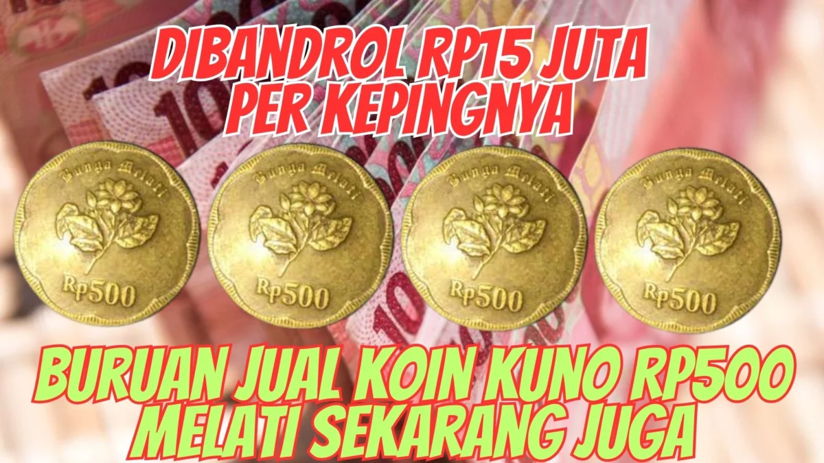 Dibandrol Rp15 Juta Per Kepingnya, Buruan Jual Koin Kuno Rp500 Melati Sekarang Juga