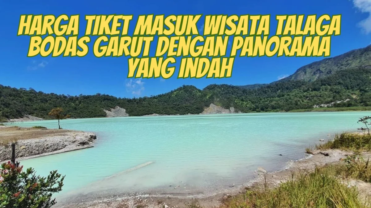 Harga Tiket Masuk Wisata Talaga Bodas Garut dengan Panorama Yang Indah