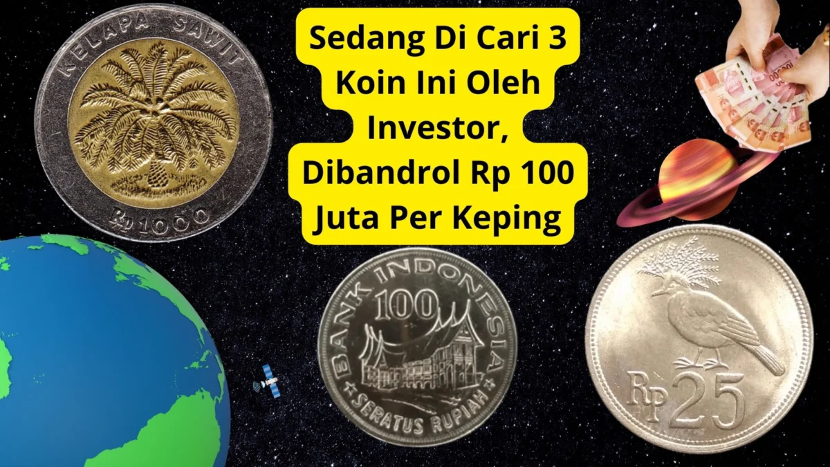 Sedang Di Cari 3 Koin Ini Oleh Investor, Dibandrol Rp 100 Juta Per Keping