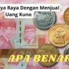 Solusi Cepat Kaya Raya Secara Instan, Hanya Menjual Uang Kuno ke Kolektor, Apakah Benar?