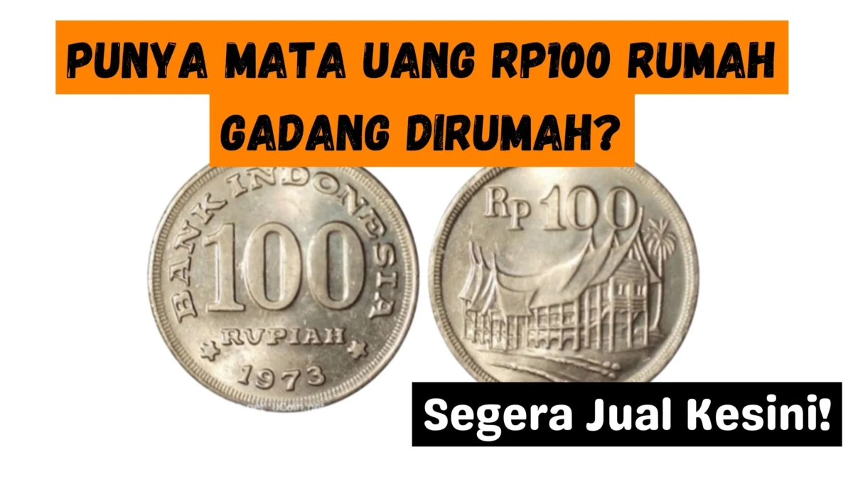 Punya Mata Uang Rp100 Rumah Gadang Dirumah? Segera Jual Kesini!