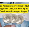 Tanpa Persyaratan Tembus 10 Juta, Beginilah Cara Jual Koin Rp 50 Cendrawasih dengan Simpel