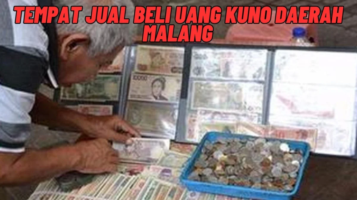 Alamat Lengkap! Tempat Jual Beli Uang Kuno Daerah Malang, Simak Penjelasannya Disini