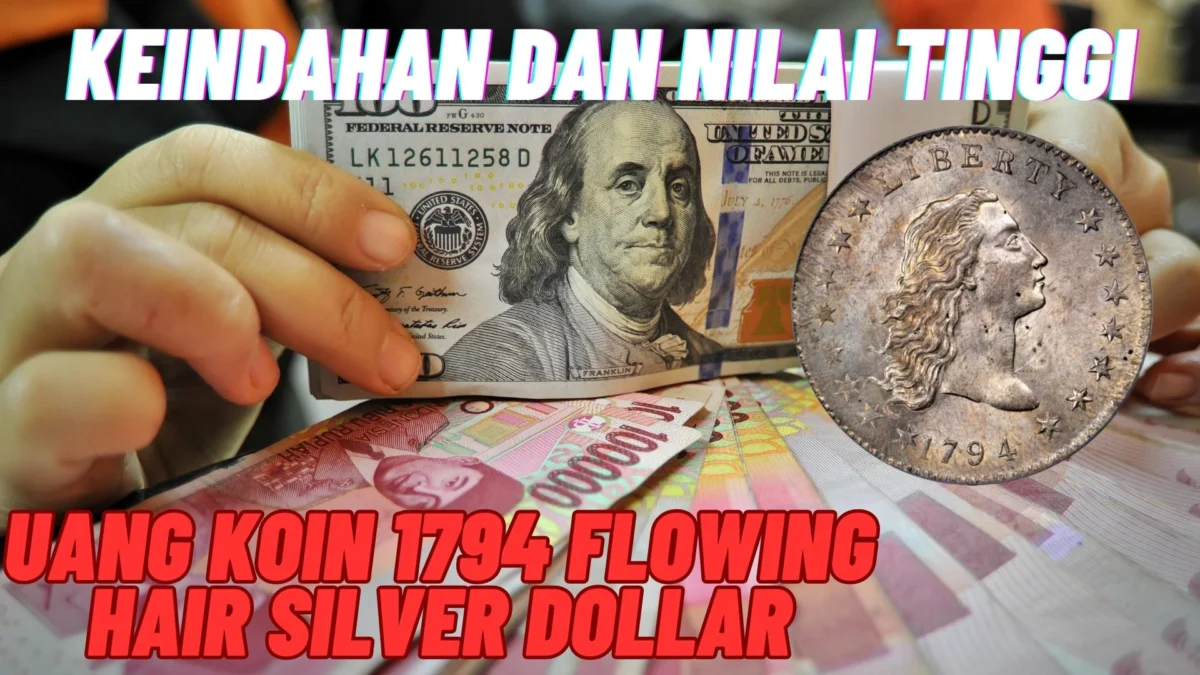 Keindahan dan Nilai Tinggi Uang Koin 1794 Flowing Hair Silver Dollar yang Sedang Dicari Kolektor