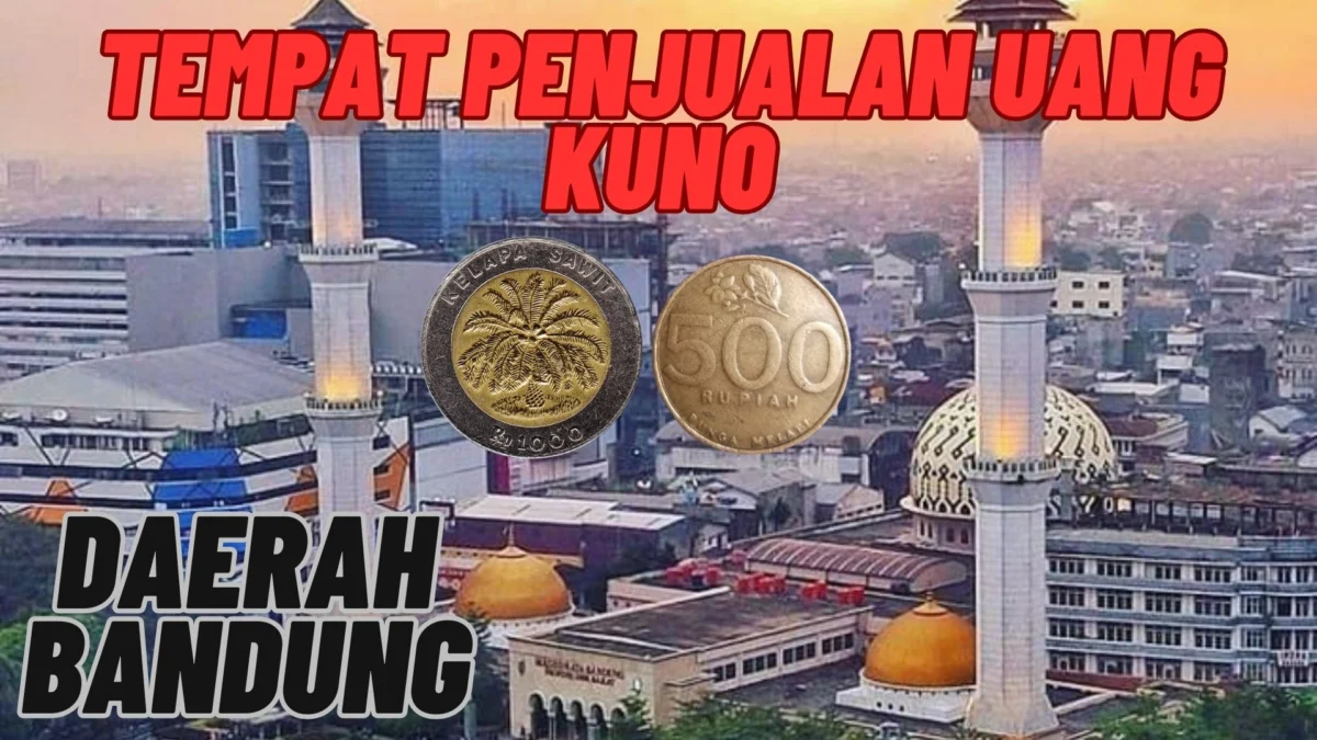 Tempat Penjualan Uang Kuno di Daerah Bandung: Berikut Dengan Nama dan Alamatnya