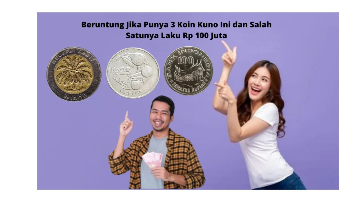 Beruntung Jika Punya 3 Koin Kuno Ini dan Salah Satunya Laku Rp 100 Juta