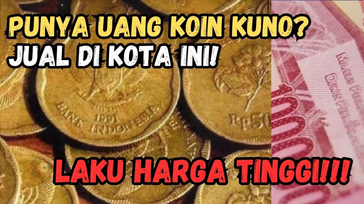 5 Kota Ini Berani Beli Uang Koin Kuno Dengan Harga Tinggi, Disini Alamat Lengkapnya!