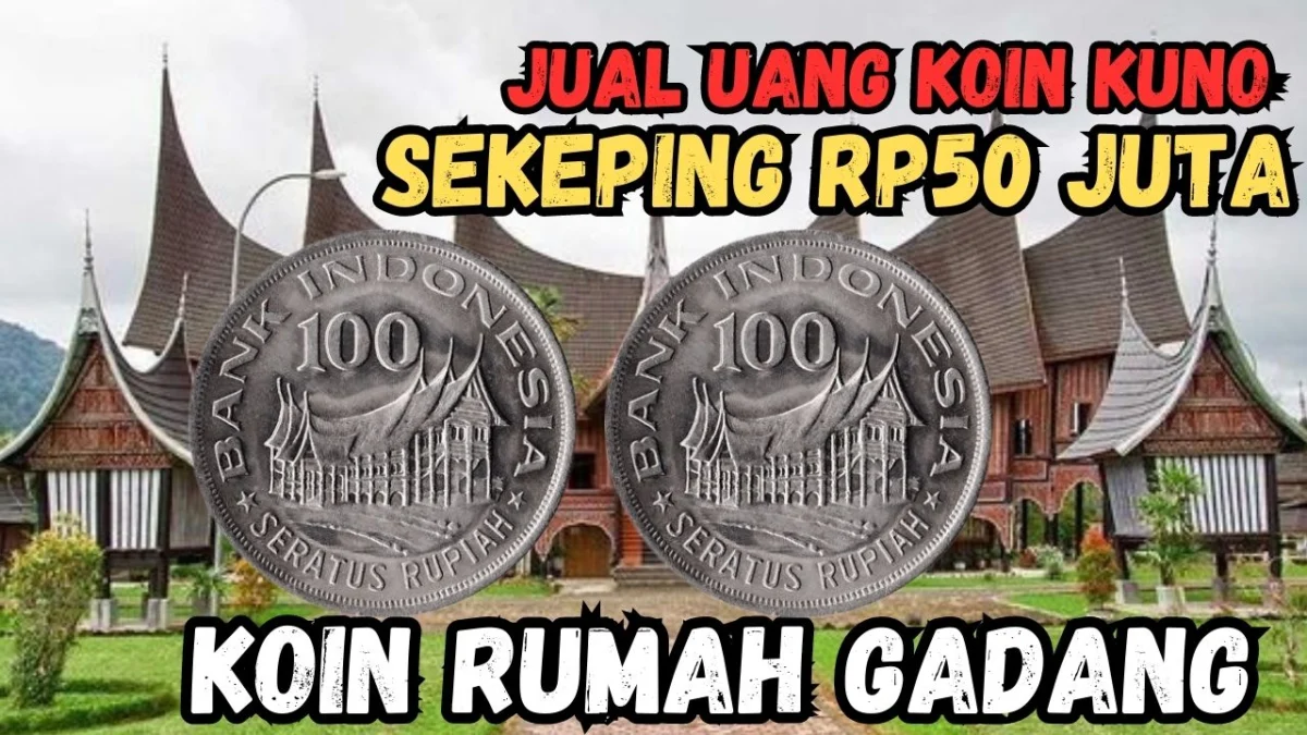 Sekeping Dihargai Rp50 Juta, Jual Koin Kuno Rp100 Gambar Rumah Gadang Ke Kolektor Ini Sekarang!