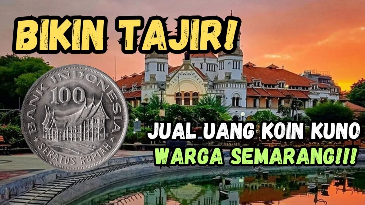 Bikin Tajir! Warga Semarang Berani Beli Koin Kuno Ini Dengan Harga Tinggi, Cek Selengkapnya!