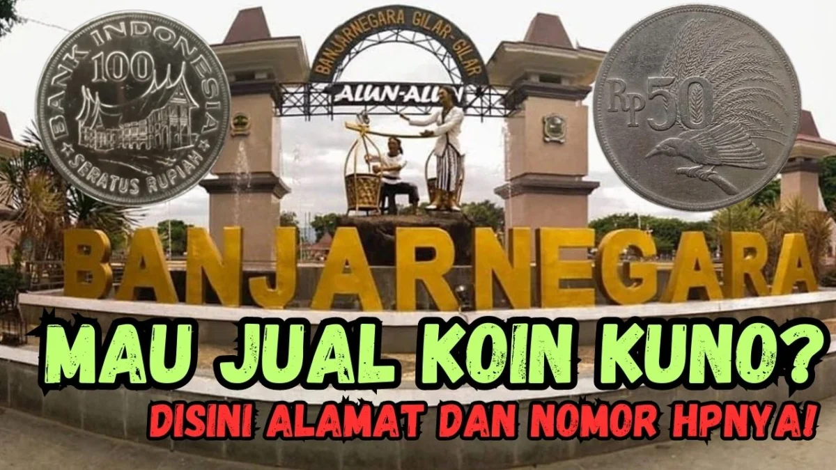 Bikin Tajir! Tempat Menjual Koin Kuno Di Kota Banjarnegara, Disini Alamat dan Nomor Hpnya!