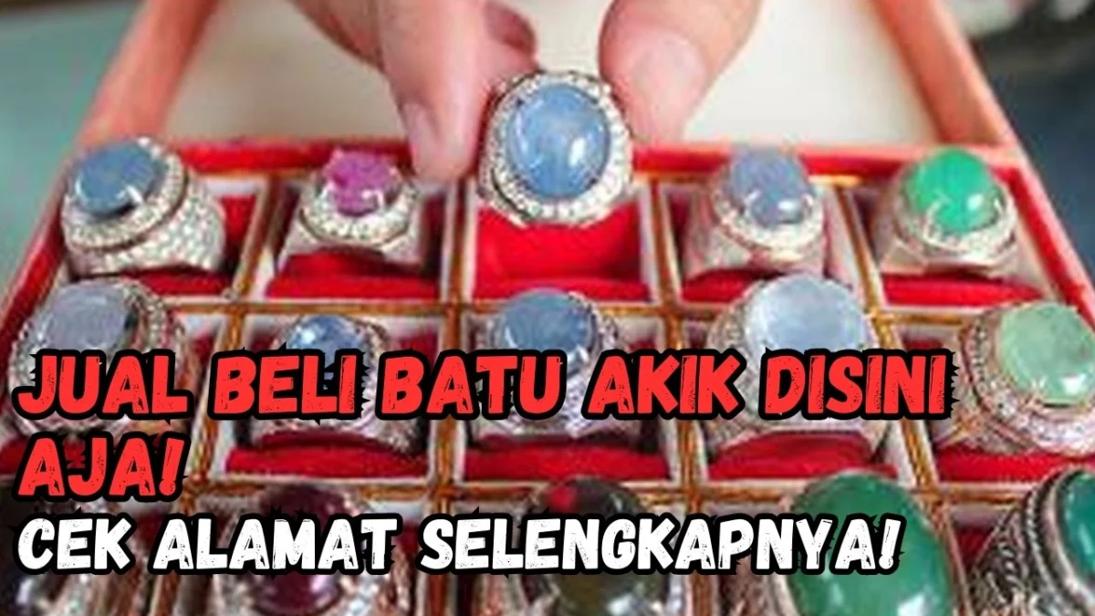 Disini Aja! Jual Beli Batu Akik Dengan Harga Tinggi, Cek Alamat Selengkapnya!