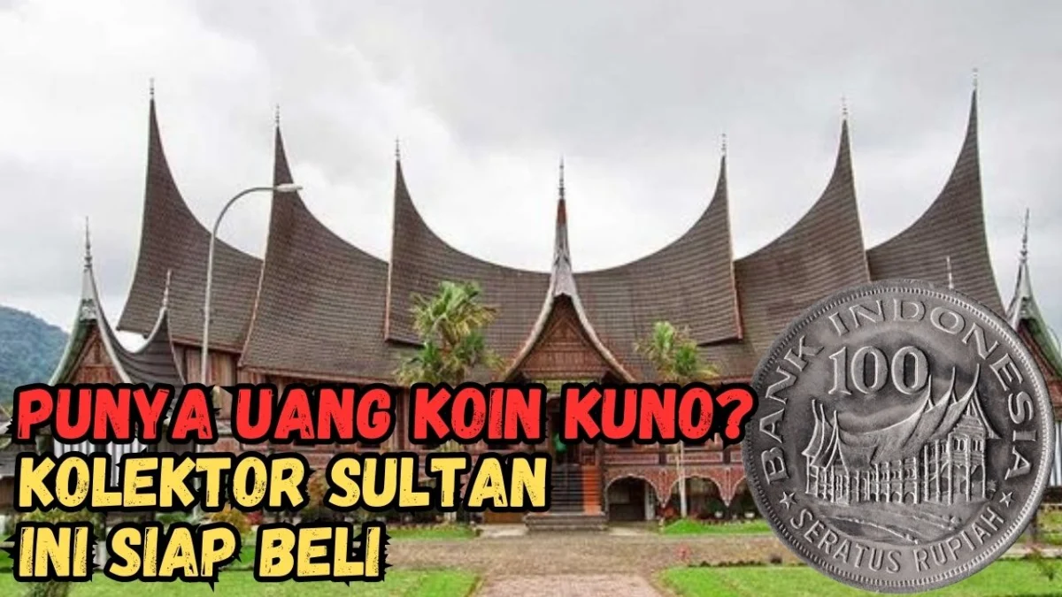 Kolektor Sultan Ini Siap Beli Koin Kuno Rp100 Rumah Gadang Seharga Rp100 Juta