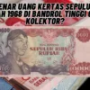 Apa Benar Uang Kertas Sepuluh Ribu Rupiah 1968 Di Bandrol Tinggi Olehh Kolektor?