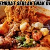 Resep Membuat Seblak Enak dan Gurih: Resep dan Tips, Simak Penjelasannya Disini