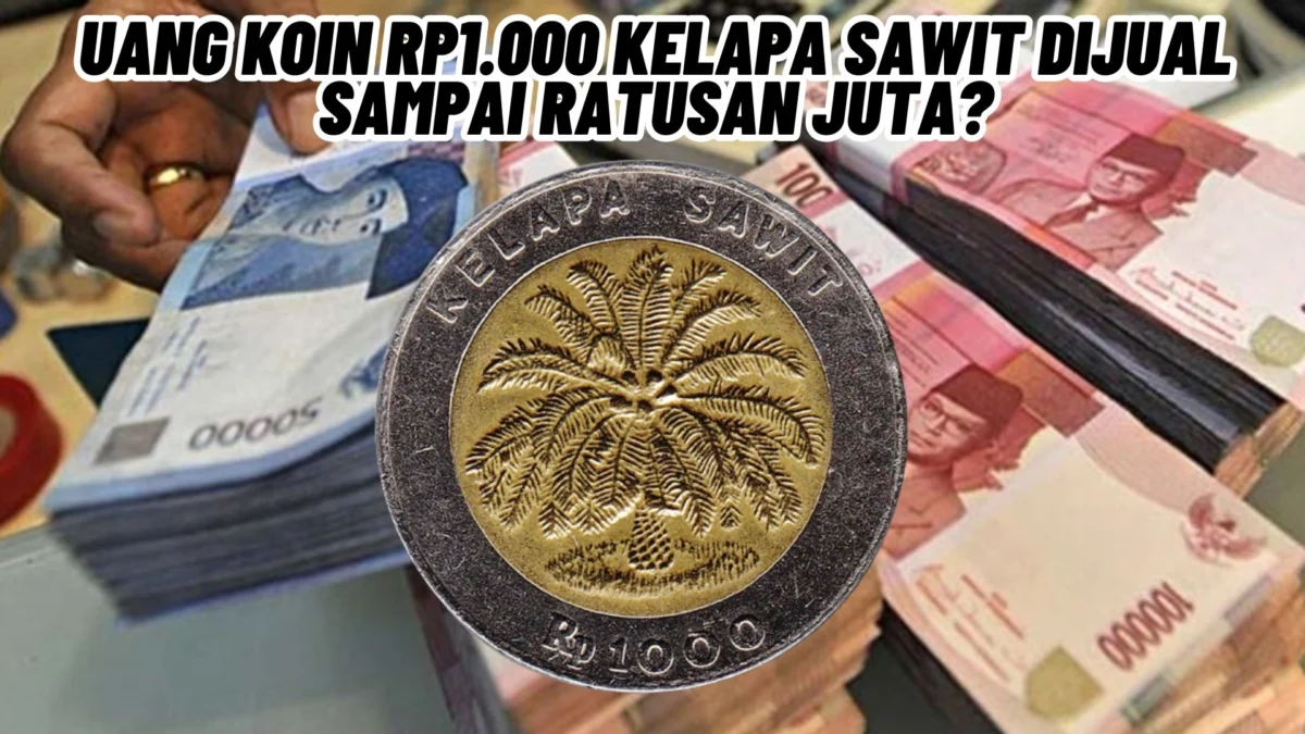 Uang Koin Rp1.000 Kelapa Sawit Dijual Sampai Ratusan Juta? Ini Faktanya