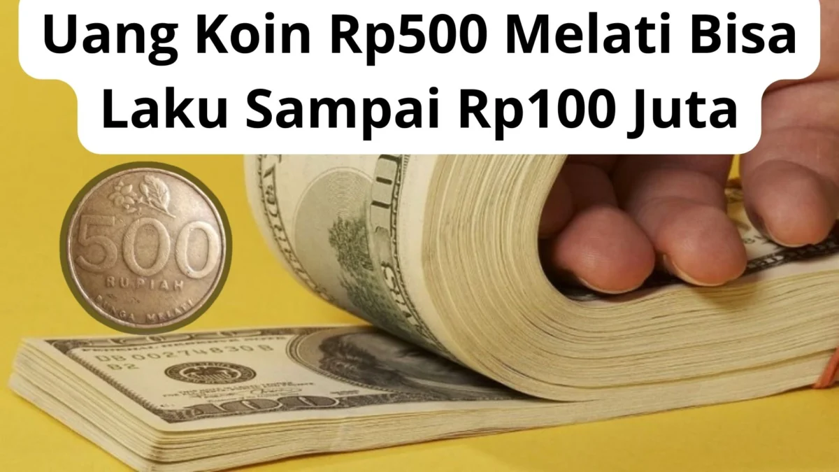 Tempat Jual Uang Koin Rp500 Melati yang Bisa Laku Sampai Rp100 Juta di Daerah Bandung