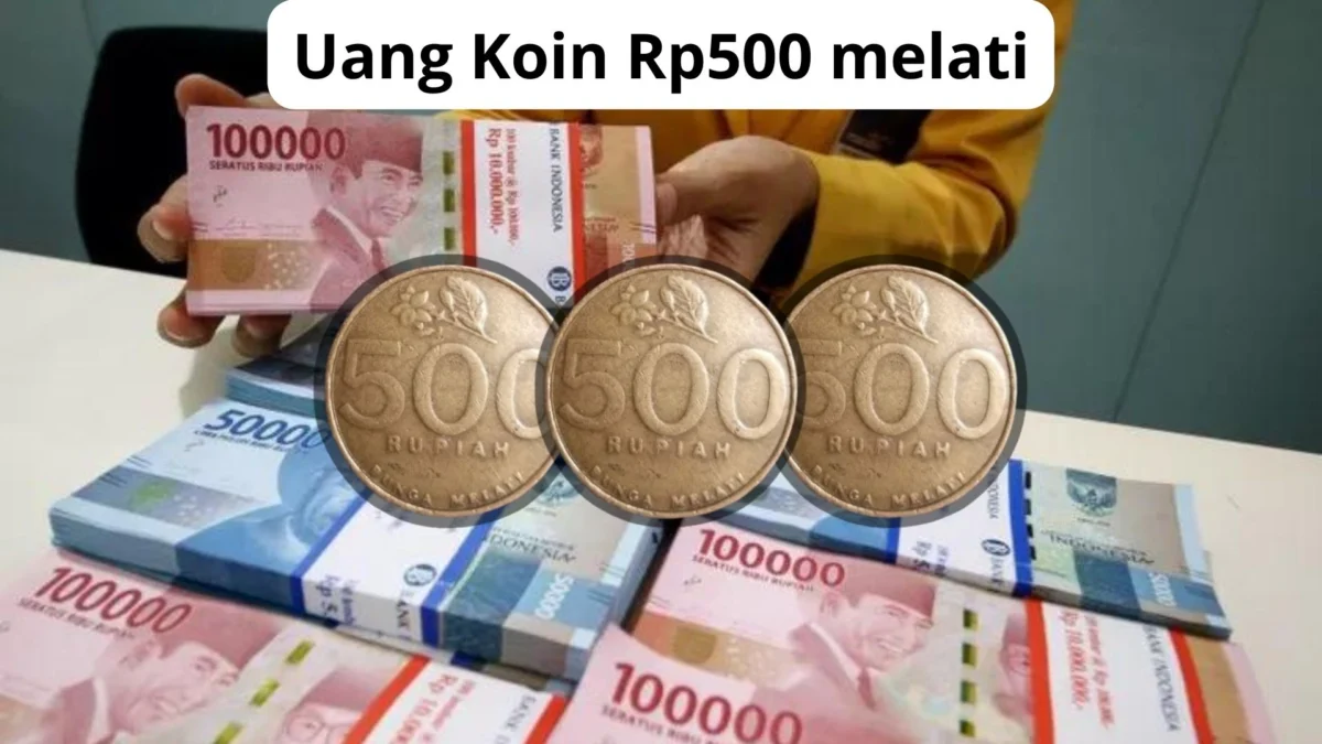 Strategi Cerdas untuk Meningkatkan Nilai Jual Uang Koin Rp500 Melati hingga 5 Juta per Kepingnya